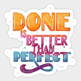 Done is better than perfect Sticker